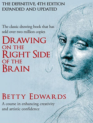 Drawing on the right side of the brain by Betty Edwards