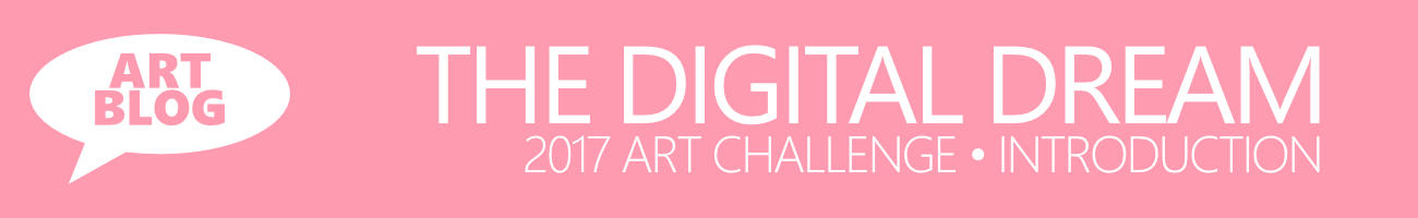 The Digital Dream Art Challenge Introduction - Art Blog with Artist Sophie Lawson