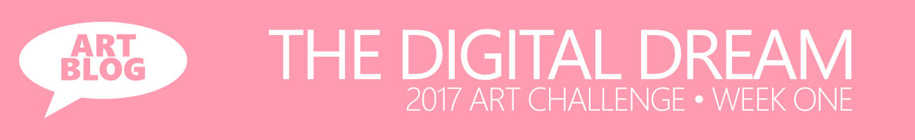 The Digital Dream Art Challenge Week One - Art Blog with Artist Sophie Lawson