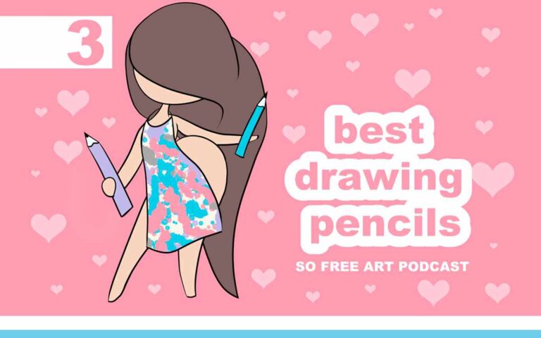 BEST DRAWING PENCILS FOR SKETCHING & REALISTIC DRAWING • SO FREE ART PODCAST EPISODE 03