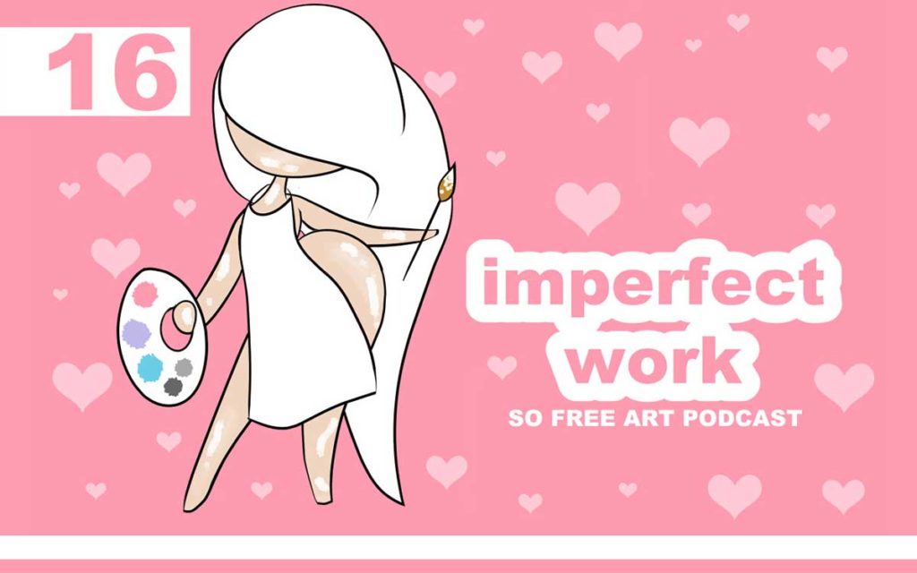 So Free Art Podcast Episode 16 - Putting out Imperfect Work, with Transgender Artist Sophie Lawson