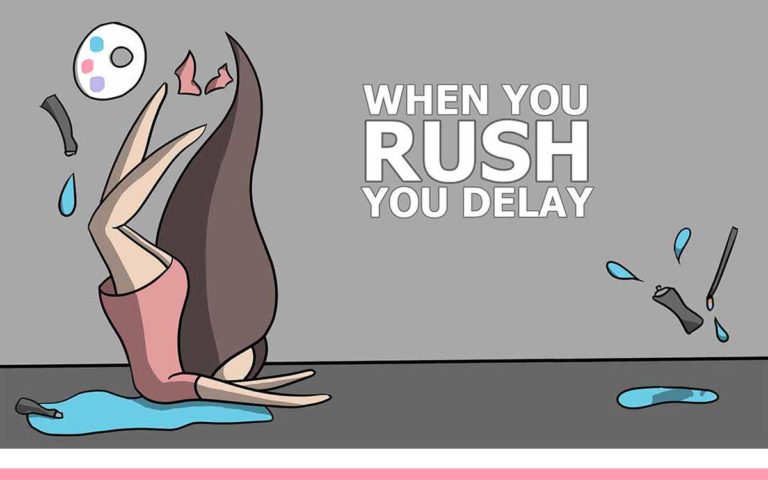 AFFIRMATION 3: WHEN YOU RUSH, YOU DELAY