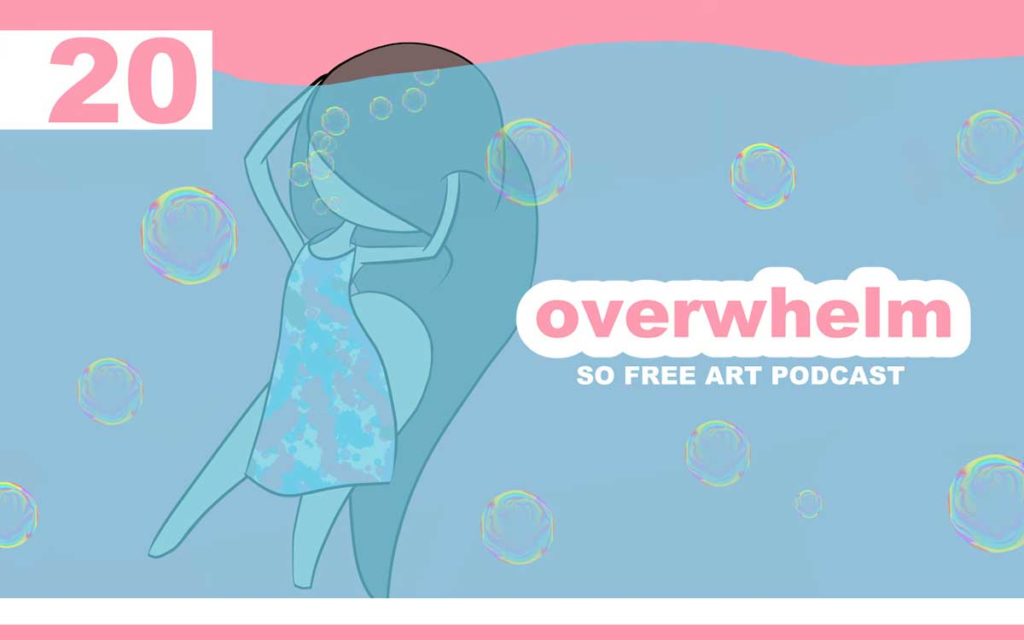 So Free Art Podcast Episode 20 - Overwhelm, with Transgender Artist Sophie Lawson