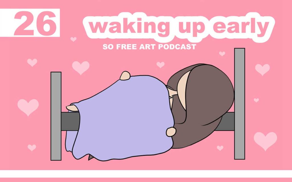 So Free Art Podcast Episode 26 - Waking Up Early to find Focus and Balance, with Transgender Artist Sophie Lawson