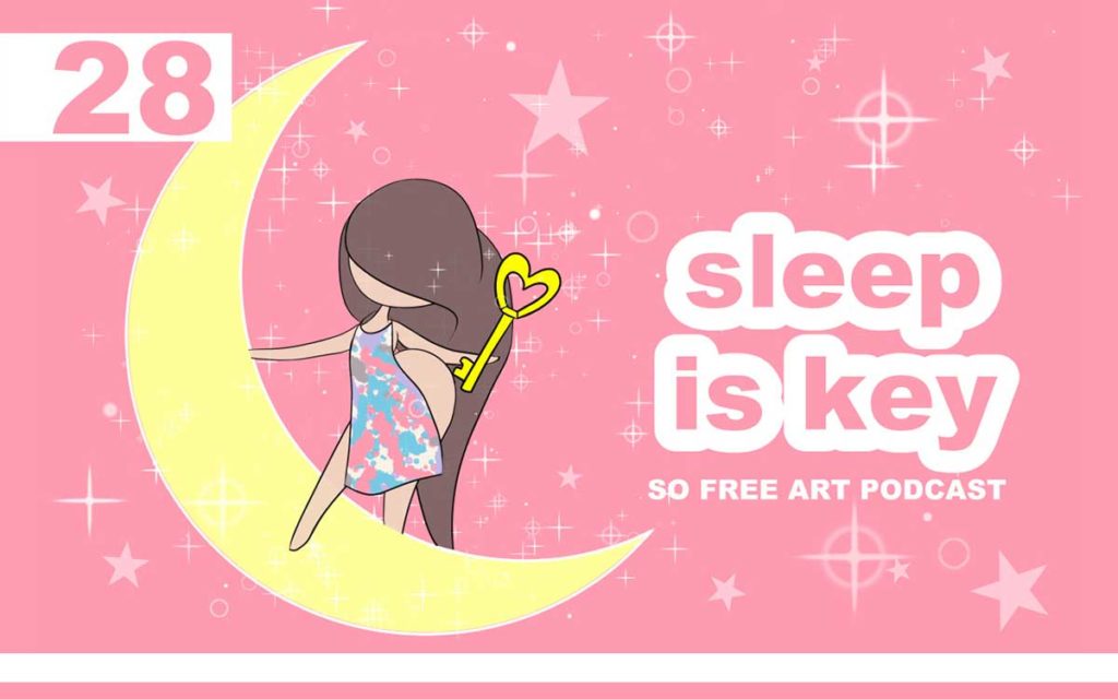 So Free Art Podcast Episode 28 - Sleep is Key, Never Sacrifice Sleep and don't Assume when Learning Art , with Transgender Artist Sophie Lawson