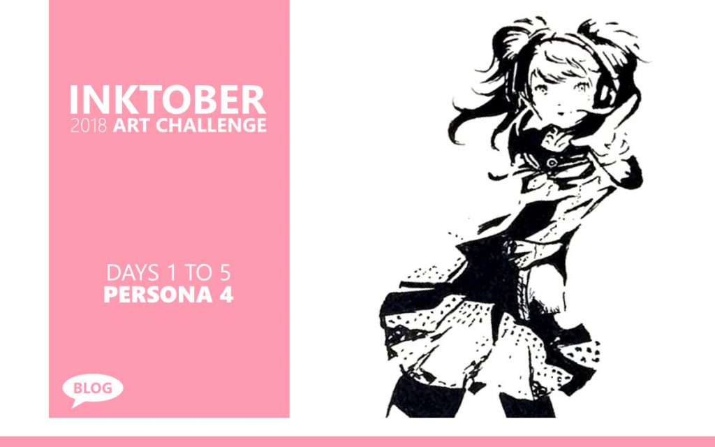 Inktober 2018 Art Challenge Days 1 to 5: Persona 4 Fan Art with Artist Sophie Lawson