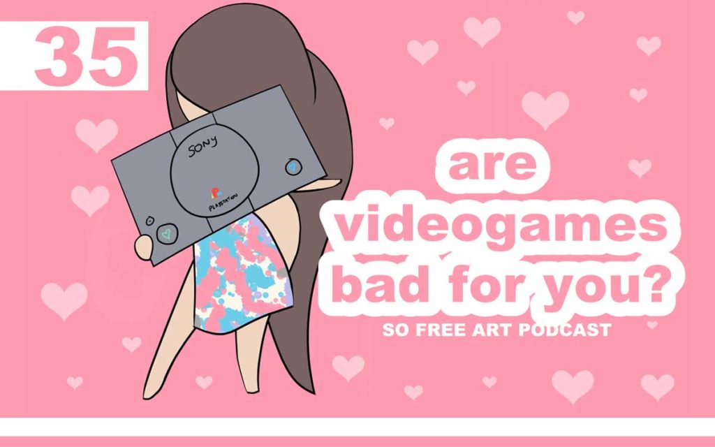 So Free Art Podcast Episode 35 - Are Videogames Bad For You? Drawing Realistic Hair and Lucid Dreaming False Awakenings, with Transgender Artist Sophie Lawson