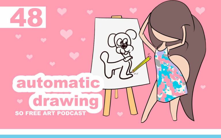 AUTOMATIC DRAWING • THE SO FREE ART PODCAST EPISODE 48
