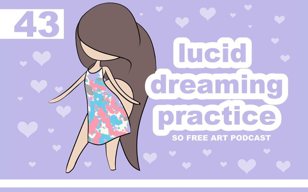 So Free Art Podcast Episode 43 - Lucid Dreaming Practice ... with Transgender Artist Sophie Lawson