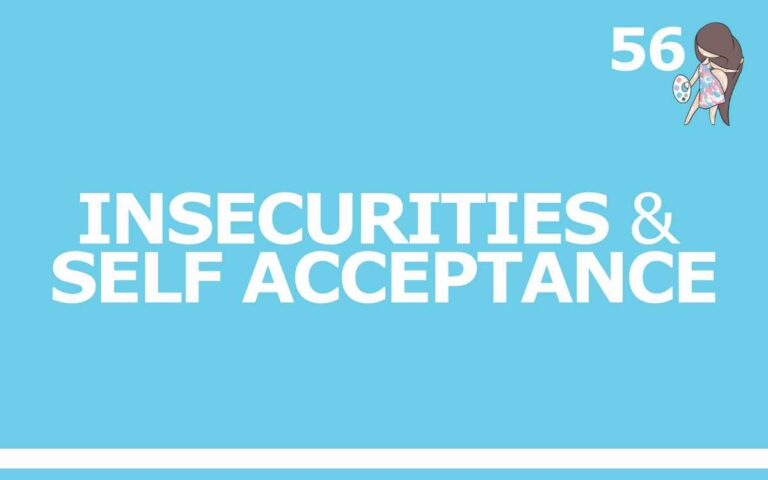 INSECURITIES AND SELF ACCEPTANCE • THE SO FREE ART PODCAST 56