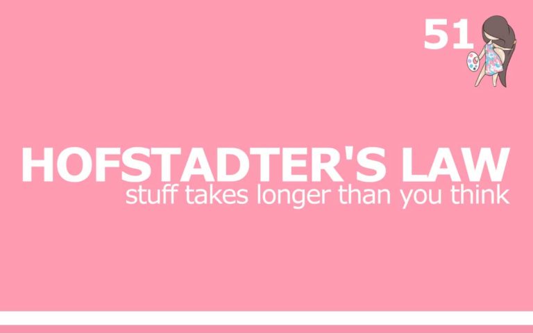 51 – HOFSTADTER’S LAW : STUFF TAKES LONGER THAN YOU THINK