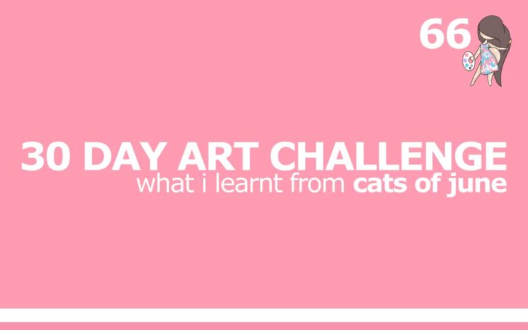 66 – 30 DAY ART CHALLENGE – WHAT I LEARNT FROM CATS OF JUNE