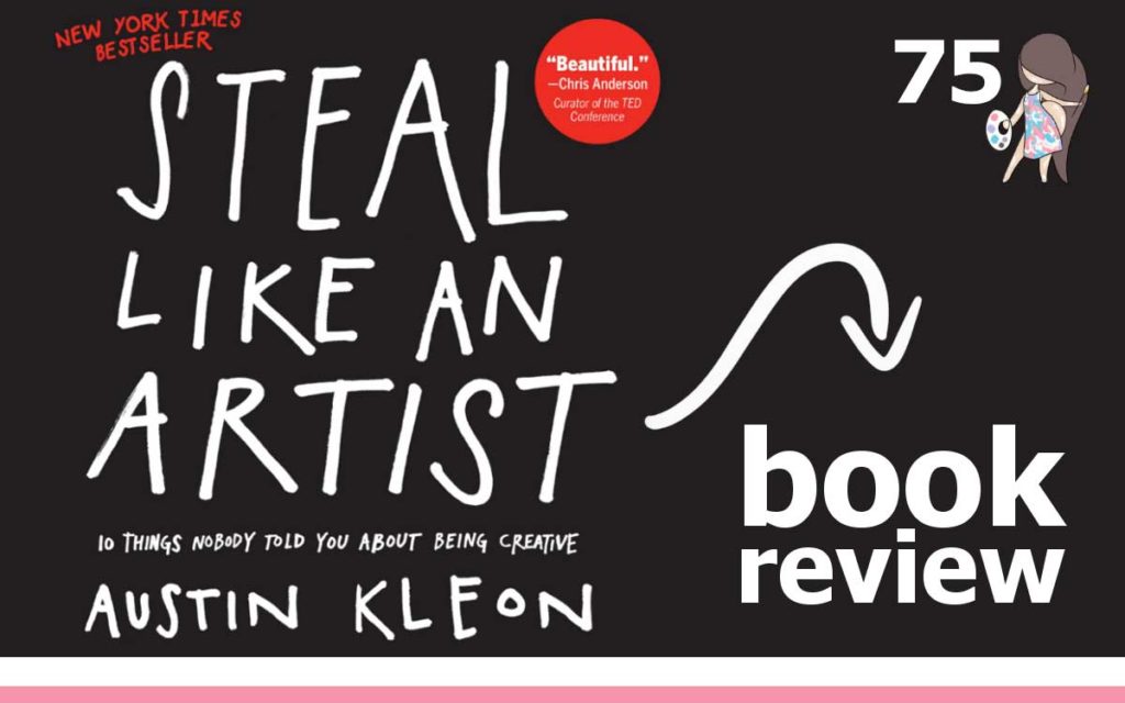 The So Free Art Podcast Episode 75 - Steal Like An Artist by Austin Kleon - Book Review