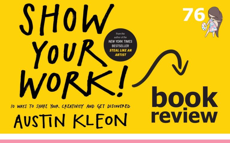 76 – SHOW YOUR WORK BY AUSTIN KLEON BOOK REVIEW