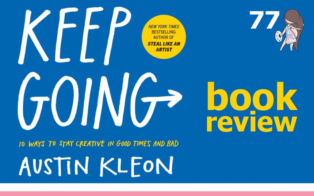 The So Free Art Podcast Episode 77 - Keep Going by Austin Kleon - Book Review