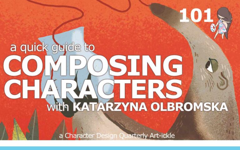 Character Design Quarterly ARTICLE 'A QUICK GUIDE TO COMPOSING CHARACTERS, WITH KATARZYNA OLBROMSKA' : Episode 101 of the So Free Art Podcast, with Artist Sophie Lawson