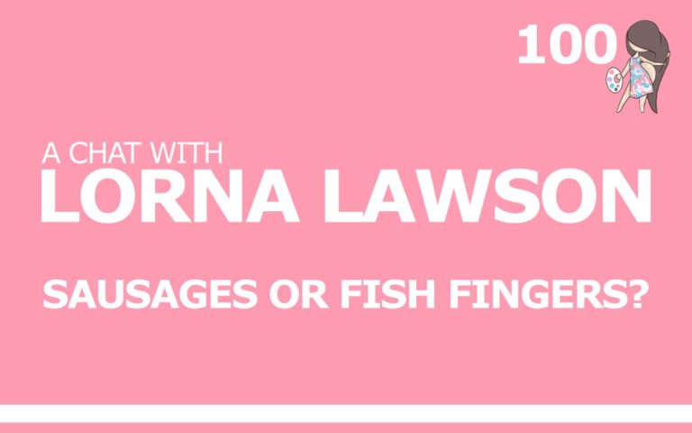 100 – SAUSAGES OR FISH FINGERS? A CHAT WITH LORNA LAWSON