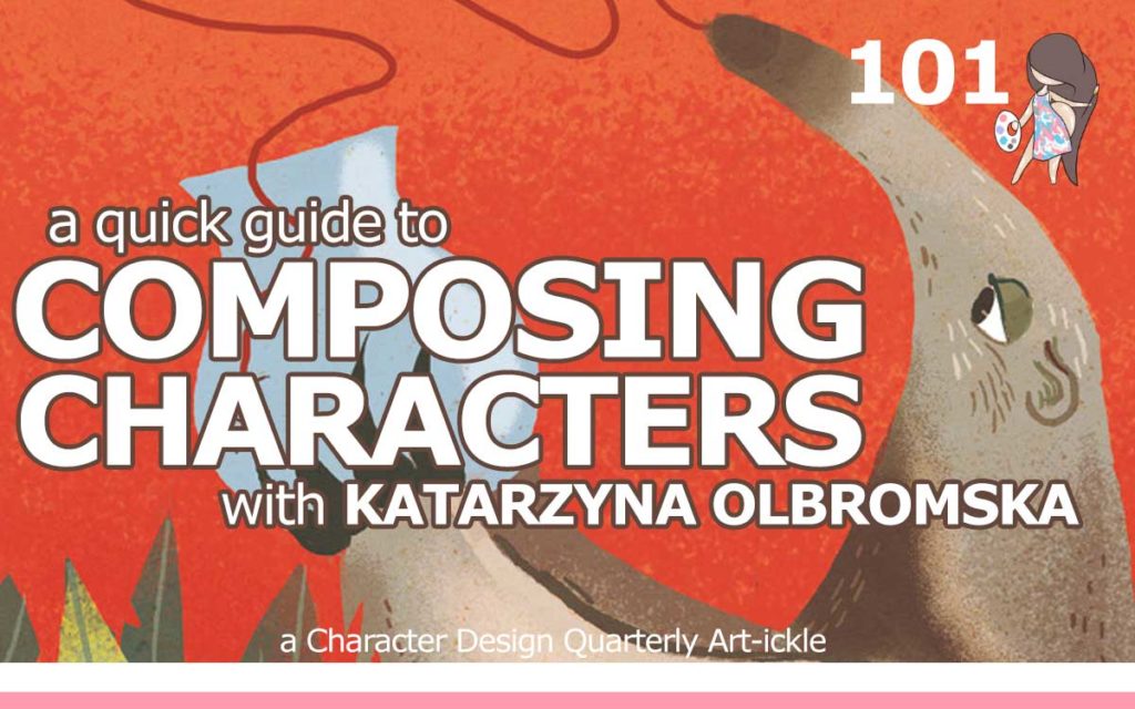 Character Design Quarterly ARTICLE 'A QUICK GUIDE TO COMPOSING CHARACTERS, WITH KATARZYNA OLBROMSKA' : Episode 101 of the So Free Art Podcast, with Transgender Artist Sophie Lawson