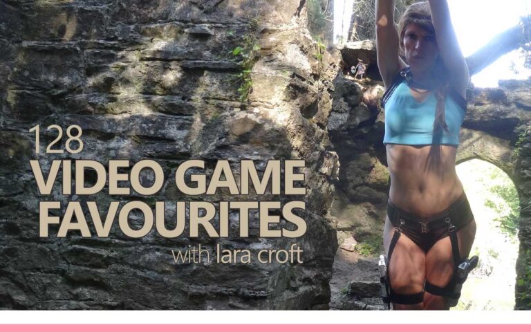 128 • VIDEO GAME FAVOURITES, WITH LARA CROFT