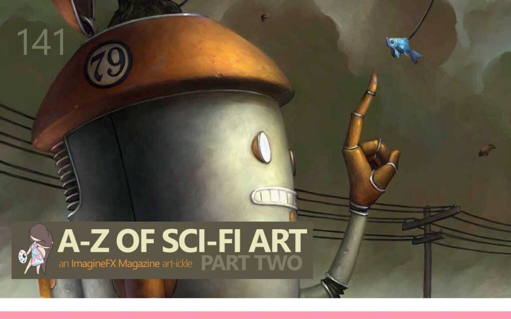 THE A-Z OF SCI-FI ART PART TWO - an ImagineFX Magazine Article : Episode 141 of the So Free Art Podcast, with Transgender Artist Sophie Lawson