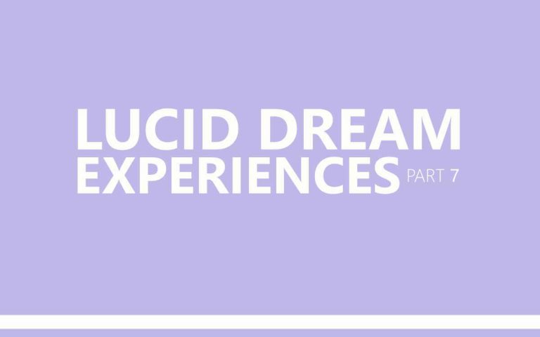 201 •  LUCID DREAMING : MY RECENT EXPERIENCES PART 7